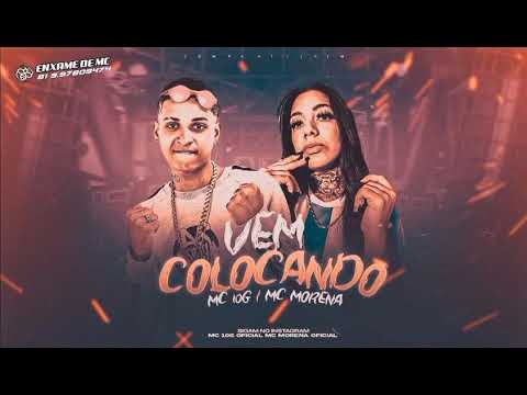 MC 10G E MC MORENA - VEM COLOCANDO - REMIX BREGA FUNK