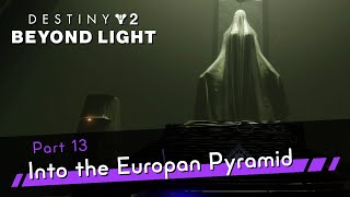 Destiny 2: Beyond Light Part 13 - Into the Europan Pyramid - Gameplay Walkthrough