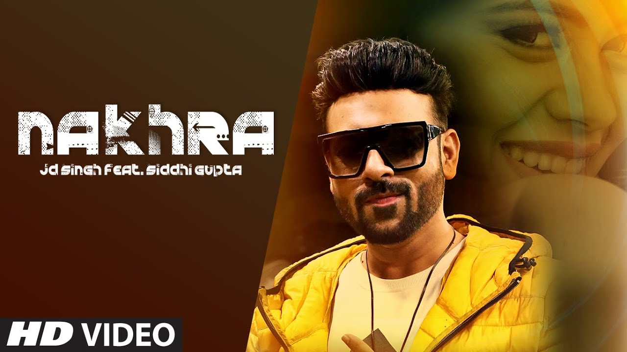 Nakhra Lyrics - JD Singh ~ LYRICGROOVE