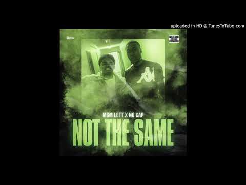 MGM Lett - Not The Same (feat. NoCap)