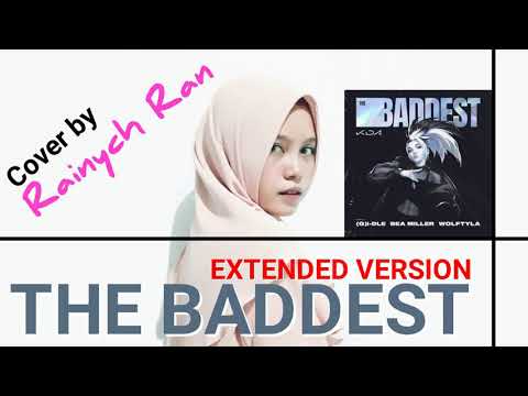 【Rainych】K/DA - THE BADDEST (cover) -EXTENDED VERSION-