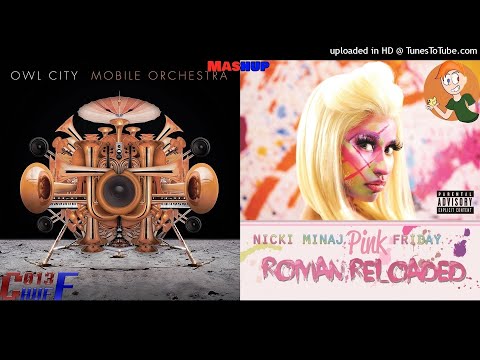 MASHUP | Nicki Minaj Vs. Owl City | Pound The Thunder | C013 Huff