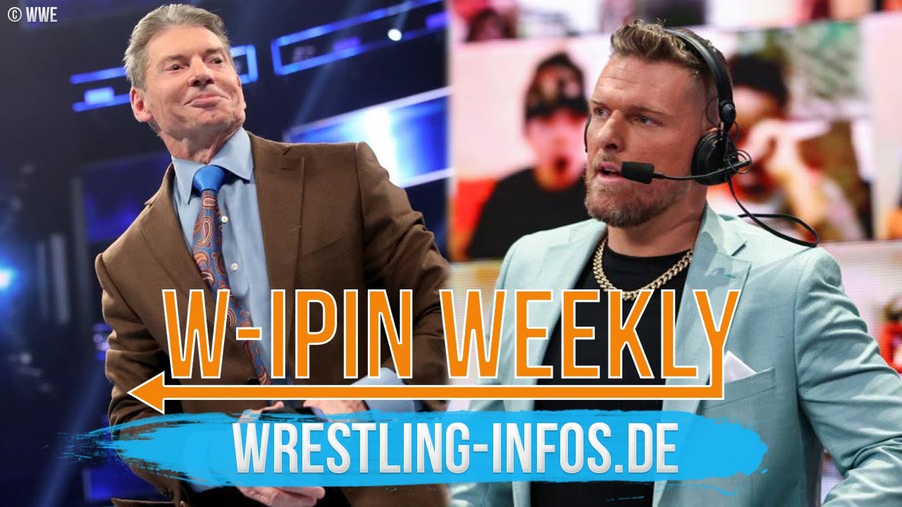 W-IPin Wrestling Weekly #169 – der Wrestling-Wochenrückblick auf WWE und den Rest der Welt