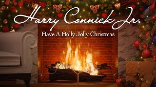 Harry Connick Jr. - Have a Holly Jolly Christmas (Fireplace Video - Christmas Songs)