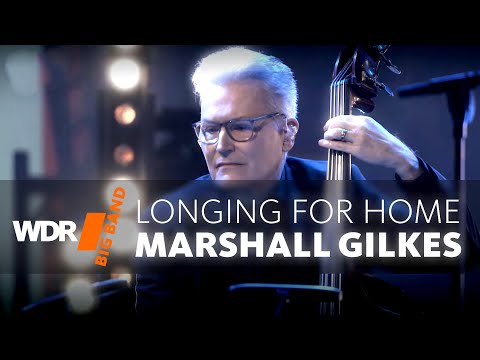Marshall Gilkes & WDR BIG BAND - Longing For Home