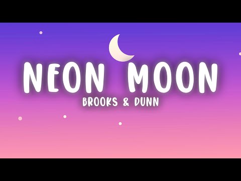 Brooks & Dunn - Neon Moon (Lyrics)