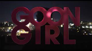 Goon Girl | Official Trailer