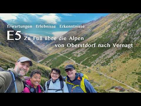 E5 - Zu Fuß über die Alpen: Erwartungen, Erlebnisse, Erkenntnisse. Von Oberstdorf bis nach Vernagt