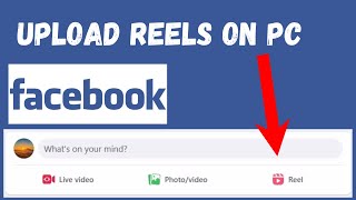 How to Upload Reels to a Facebook Page on PC