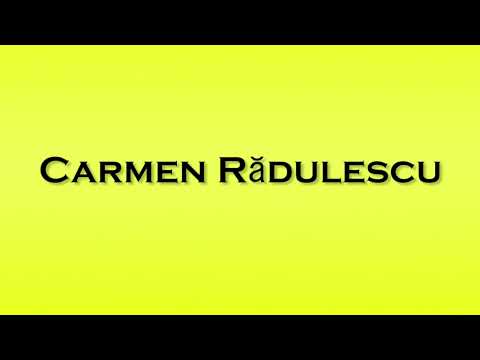 Pronunciation of Carmen Radulescu