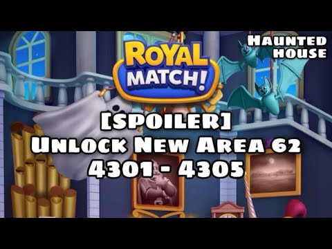 [SPOILER] Unlock Royal Match New Area 62 + Level 4301 - 4302 - 4304 - 4305