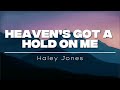 Haley Jones- Heaven's Got A Hold On Me (Lyric Video)