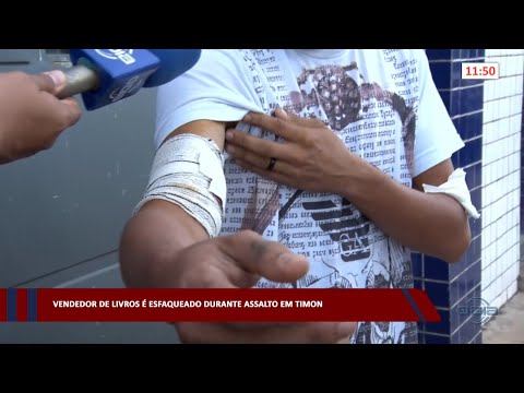 Vendedor de livros é esfaqueado durante assalto em Timon 09 05 2023