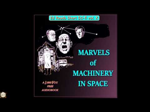 Marvels of Machinery in Space (Ed Reads Short Sci-fi, vol. X) by Captain S. P. Meek — free full audiobook