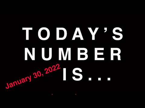 TODAY'S NUMBER IS...  1/30/22