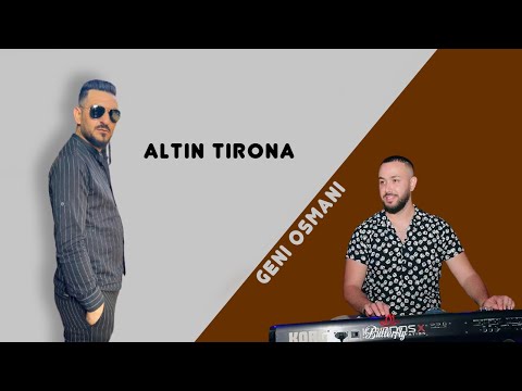 Altin Tirona x Geni Osmani - Tani Loshit