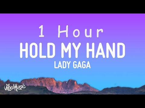 [1 HOUR] Lady Gaga - Hold My Hand (Lyrics) From “Top Gun ...