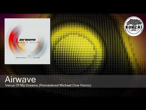Airwave - Venus Of My Dreams (Remastered Michael Dow Remix)