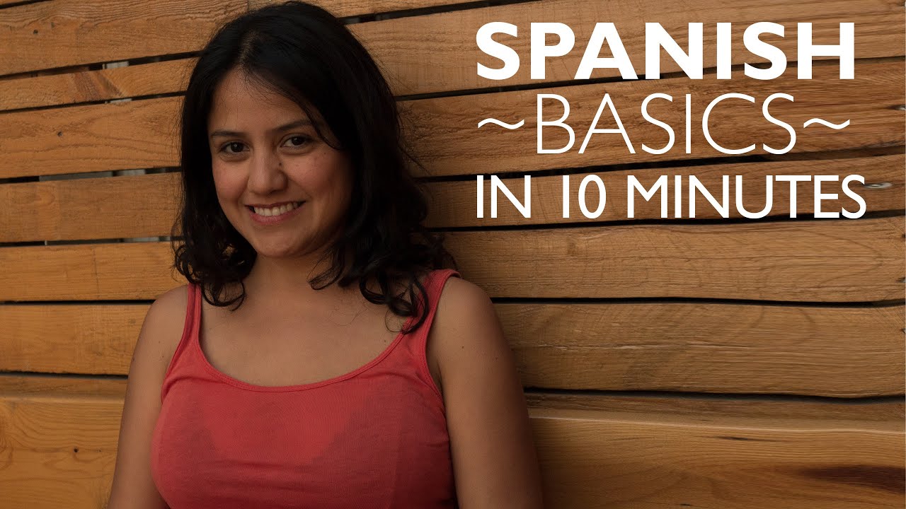 Learn ALL the Basics in Spanish: Spanish Level 1