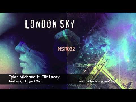 Tyler Michaud ft. Tiff Lacey - London Sky (Original Mix)