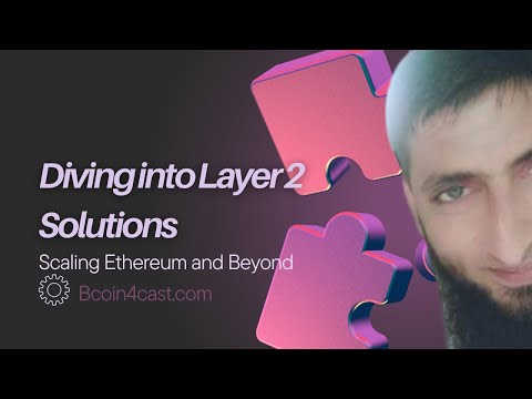 Diving into Layer 2 Solutions: Scaling Ethereum and Beyond