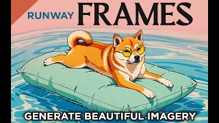 Runway Frames - Generate Beautiful Imagery - Full In-Depth Guide