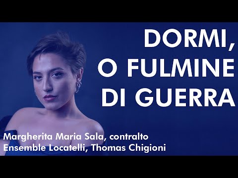 A. Scarlatti, Dormi o fulmine di guerra - Margherita Maria Sala, Ensemble Locatelli, Thomas Chigioni