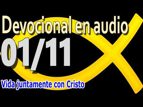 Devocional en audio 01/11 - Vida juntamente con Cristo