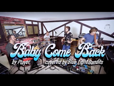 Baby Come Back (Player Cover) -- Blue Light Bandits