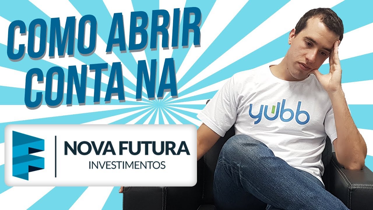 NOVA FUTURA INVESTIMENTOS: ABRIR CONTA EM CORRETORA PARA INVESTIR EM RENDA FIXA E AÇÕES