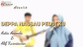 Download lagu DEPPA NASAU PEDDIKU Cover By Alifa musik | musisi sulawesi selatan mp3