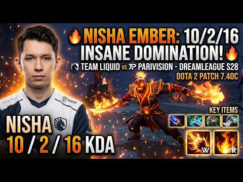 🔥 NISHA - EMBER SPIRIT : TEAM LIQUID VS PARIVISION DREAM LEAGUE S28 DOTA 2 PATCH 7.40C KDA 10 2 16 🔥