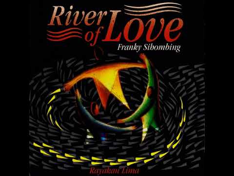 Franky Sihombing • Rayakan 5 : River Of Love