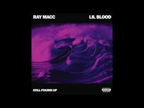 Ray Macc ft. Lil Blood - Still Pourin Up (prod. by Jay GP Bangz) 2017
