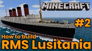 RMS Lusitania, Minecraft Tutorial part 2