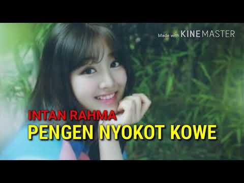 INTAN RAHMA - PENGEN NYOKOT KOWE NEW 2018