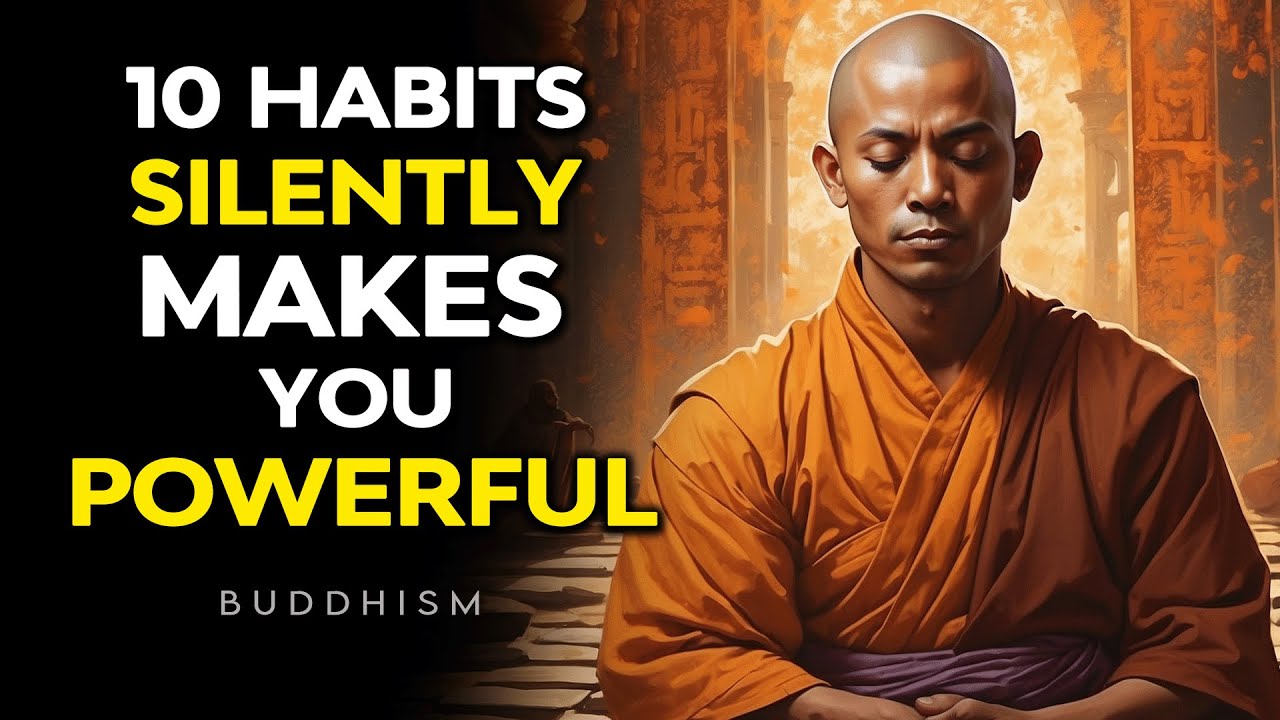 10 Habits Silently Makes you Powerful 😊🔥 | Buddhism | Buddhist Teachings