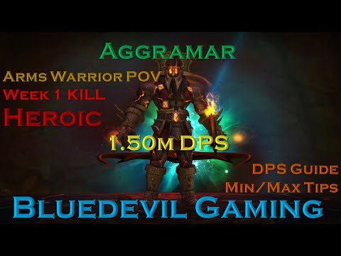Heroic Aggramar 1.5m DPS Arms warrior POV DPS Guide