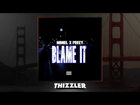MBnel x Peezy- Blame It