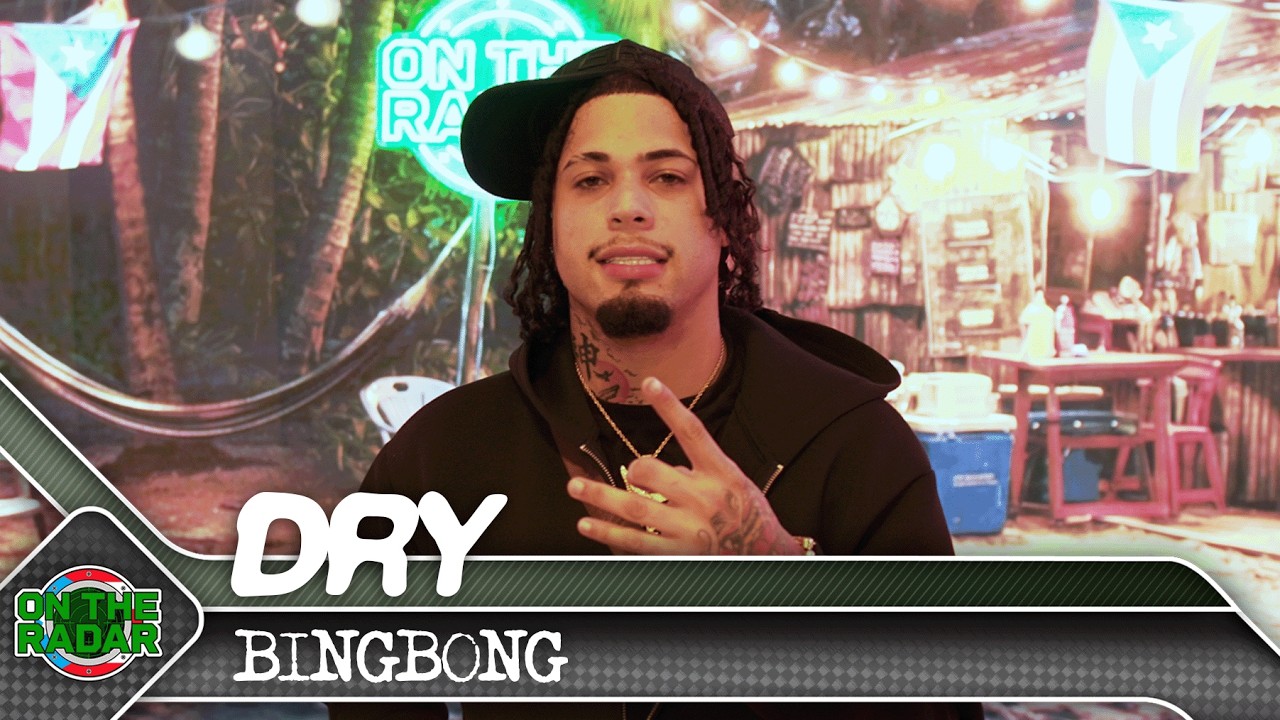Dry "BINGBONG" | On The Radar Puerto Rico 🇵🇷