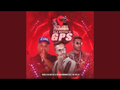 Ela Botou o GPS (feat. Mc Delux)