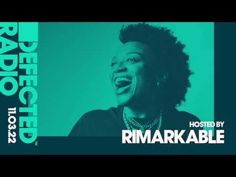 Defected Radio Show Hosted by Rimarkable - 11.03.22