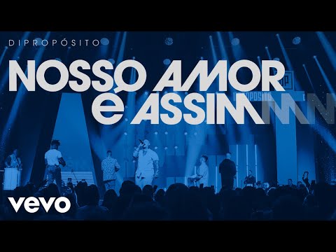 Di Propósito - Nosso Amor é Assim (Ao Vivo)