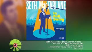 (2017) Seth MacFarlane (Feat. Norah Jones) - If I had a talking picture of you