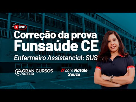 Correção da prova Funsaúde CE - Enfermeiro Assistencial: SUS - Profª. Natale Souza