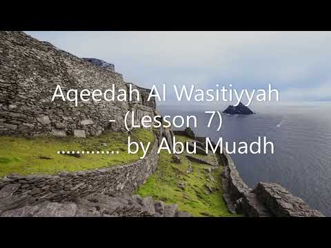 Aqeedah Al Wasitiyyah - (Lesson 7)................... by Abu Muadh
