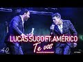Lucas Sugo ft  Américo - Te vas (En vivo - Gran Rex)