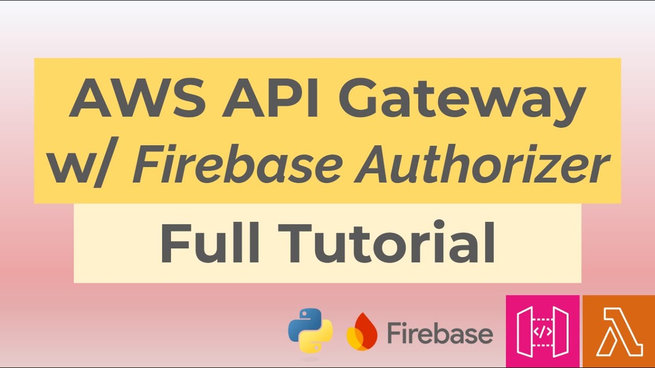 Secure your AWS API Gateway with Firebase Authorizer (2025) | Step-by-Step Tutorial