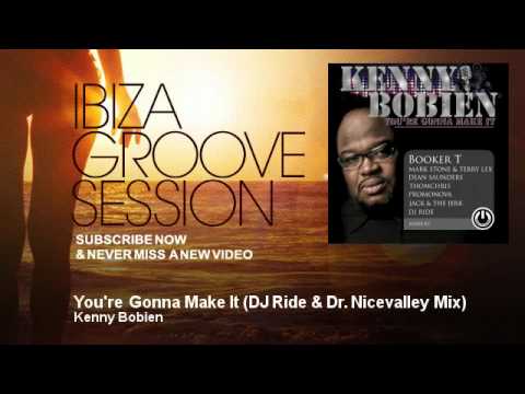 Kenny Bobien - You're Gonna Make It - DJ Ride & Dr. Nicevalley Mix - IbizaGrooveSession