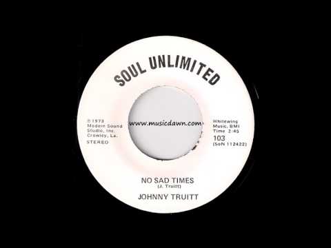 Johnny Truitt - No Sad Times [Soul Unlimited] 1973 Soul Funk 45 Video